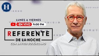 Referente de la noche con Javier Solórzano en El Heraldo de México [upl. by Leiuqeze]