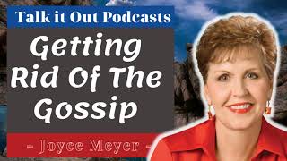 Joyce Meyer Sermons 2021 ༺ Getting Rid Of The Gossip  Talk it Out Podcasts ༻❣JoyceMeyer​ ❣ [upl. by Markson]