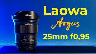 Laowa Argus 25mm f095 Lens  A FAST standard lens [upl. by Rubia327]