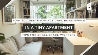 How to Create a Functional Home Office in a Tiny Apartment Tips for Small Space Workers [upl. by Allisan]