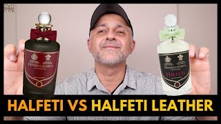 Penhaligons Halfeti vs Penhaligons Halfeti Leather  Fragrance Review [upl. by Luke745]