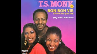 TS Monk  Bon Bon Vie Gimme The Good Life 1980 Disco Purrfection Version [upl. by Coucher]