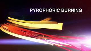 PYROPHORIC BURNING [upl. by Garceau30]