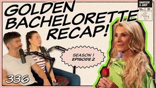 Golden Bachelorette Ep 2 Recap Joan And The Giant Leaf  Ep 336  Dear Shandy [upl. by Bergin]