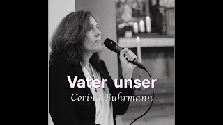 Kirchenlied quotVater unserquot  gesungen von Corina Fuhrmann [upl. by Eriha]