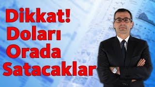 Dikkat Doları Orada Satacaklar [upl. by Cicenia]