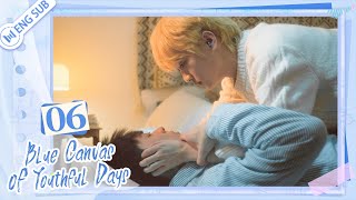 Blue Canvas of Youthful Days EP06 🌈Love who I want to love  路过我年少时光的蓝色  ENG SUB [upl. by Nohsyar884]