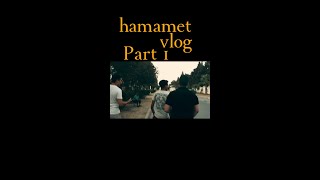 Vlog Hammamet jour 1 [upl. by Aihsele627]