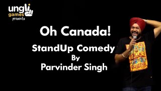 Oh Canada   Stand Up Comedy by Parvinder Singh [upl. by Tray742]