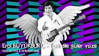 Erol Büyükburç  Tatlı Dile Güler Yüze Hıdır Akyüz amp Ali Baran Remix [upl. by Nivram]