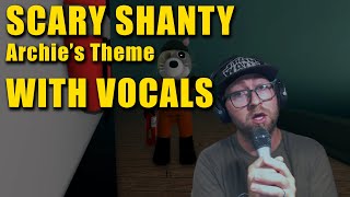 Piggy Bot Vocals quotScary Shantyquot Archies Theme Chapter 8 Ship [upl. by Maris536]