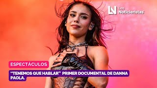 “TENEMOS QUE HABLAR” PRIMER DOCUMENTAL DE DANNA PAOLA [upl. by Olette]