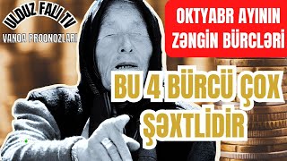 😱 BU 4 BÜRCÜ ÇOX ŞƏXTLİDİR❗️💸 OKTYABR AYININ ZƏNGİN BÜRCLƏRİ VANGA PROQNOZU🔮 [upl. by Raffin]