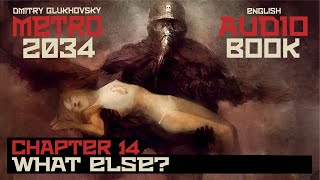 Metro 2034 Audiobook Chapter 14 What Else  Post Apocalyptic Novel by Dmitry Glukhovsky [upl. by Lamag]