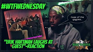 THEM LAUGHS BETTER LAST A LIFETIME LOL BOEMERANGERIK HARTMA LAUGHS AT GUEST WTF WEDNESDAY [upl. by Alleen]