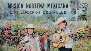 Los Luceros del Valle  Música Norteña Mexicana 1975 ‐ Album Completo [upl. by Lihp]