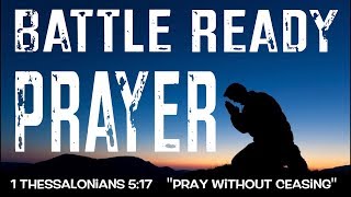 BATTLE READY PRAYER POWERFUL [upl. by Gerladina]