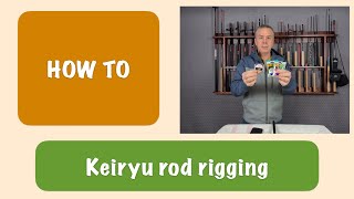 How I rig my Keiryu rod [upl. by Lily]