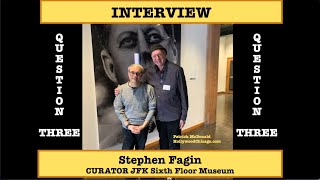 STEPHEN FAGIN Curator of SIXTH FLOOR MUSEUM QUESTION THREE wPatrick McDonald of HollywoodChicago [upl. by Lener]