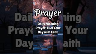 Daily Morning Prayer Fuel Your Day with Faith quotes morningprayer shorts [upl. by Hnib14]