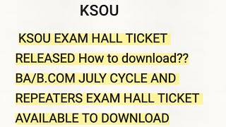 KSOU BA Bcom July cycle hall ticket released non cbcs how to download link [upl. by Ricardama]