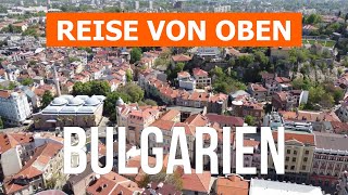 Bulgarien von oben  Drohnenvideo in 4k  Bulgarien aus der Luft [upl. by Miles]