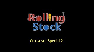 Rolling Stock Crossover Special 2 [upl. by Saiasi1]