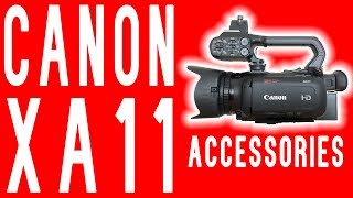 CANON XA11 MUST HAVE ACCESSORIES [upl. by Jaylene264]