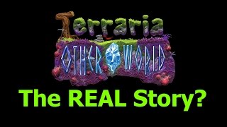 The REAL Story Terraria Otherworld Release Date NewsUpdate Update Cancelled 20180413 [upl. by Pember]