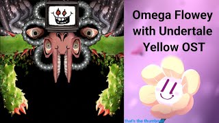 Omega Flowey with Undertale Yellow OST OBVIOUS SPOILERS [upl. by Irual402]