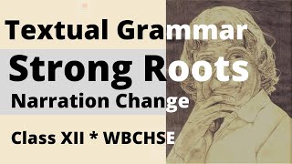 Textual Grammar of Strong Roots  Class XII  WBCHSE  Textual Narration Change with Answers [upl. by Maurizia]