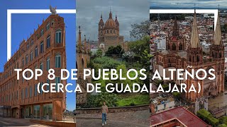 Top 8 de pueblos en Los Altos de Jalisco  Muy cerca de Guadalajara [upl. by Carina]