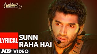 Sunn Raha Hai Na Tu Aashiqui 2 Full Song With Lyrics  Aditya Roy Kapur Shraddha Kapoor [upl. by Aslin942]