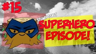 Stumptcast Episode 15  The Superhero Episode [upl. by Geldens]