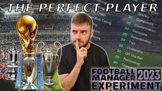 The Perfect Player  Football Manager 2023 Experiment [upl. by Eveam]