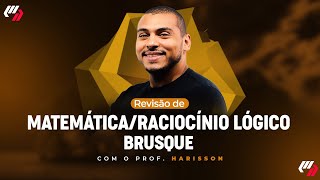 CONCURSO BRUSQUESC AULAO RACIOCÍNIO LÓGICO Prof Harisson Davi [upl. by Intyre]