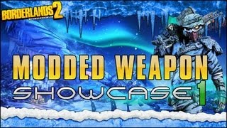 Borderlands 2  Modded Weapon Showcase 1 [upl. by Ishmul]