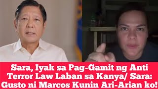 Sara Iyak sa PagGamit ng Anti Terror Law Laban sa Kanya Sara Gusto ni Marcos Kunin AriArian ko [upl. by Azpurua49]