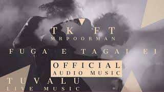 Tuvalu Music🌴 FUGA E TAGAI EI cover by TK ft Mr Poorman Official Audio 2022 [upl. by Eula369]