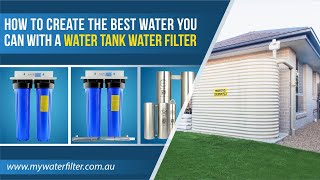 How to Create the Best Water you can from a Rain Water Tank Water Filter [upl. by Tisdale445]