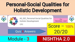 Personal Social Qualities for Holistic Development Quiz Answer  Course module 2  NISHTHA 20 [upl. by Eramat]