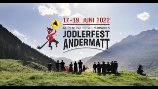 Zentralschweizer Jodlerfest Andermatt 17 bis 19 Juni 2022 [upl. by Ynnub]