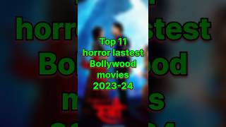 Top 11 horror latest Bollywood movies 202324trending shortvideo trendingshorts movie [upl. by Ashlen]