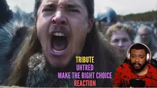 UHTRED MAKE THE RIGHT CHOICE THE LAST KINGDOM TRIBUTE BY ZURIK23M REACTION [upl. by Rudelson]