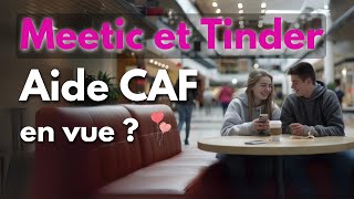 Meetic et Tinder  Aide CAF en vue [upl. by Ojyma770]