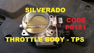 Chevy Silverado Throttle Body  TPS  Code P0121 install [upl. by Nortad]