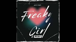 Jayy Papi  Freaky Girl Official Audio [upl. by Anelys]