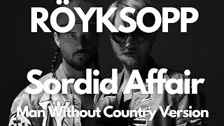 Röyksopp – Sordid Affair Man Without Country Version  HD Fan Video [upl. by Janenna]