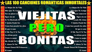 VIEJITAS PERO BONITAS MIX💖 Grandes Exitos De Los 80 90  Las Mejores Baladas Romanticas En Espanol [upl. by Margareta764]