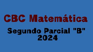 2º Parcial quotBquot Matemática 51 2024 [upl. by Atlante174]